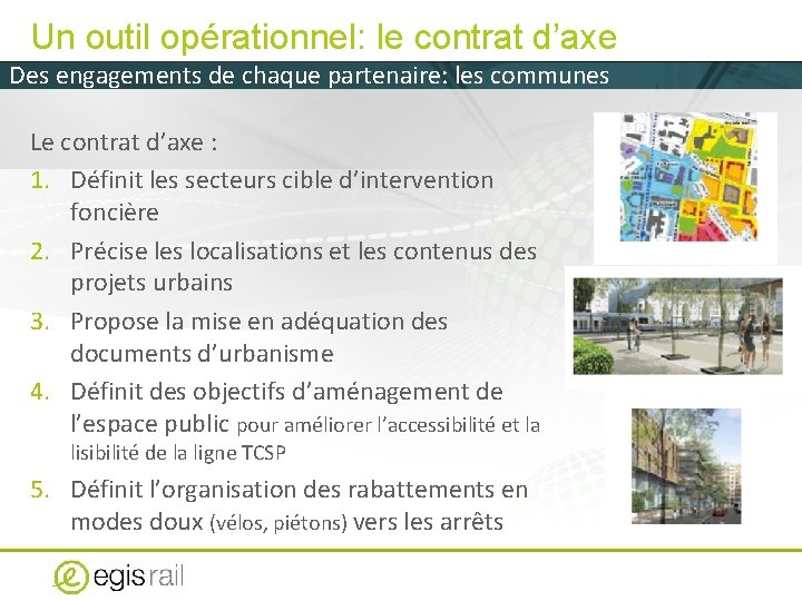 Un outil opérationnel: le contrat d’axe Des engagements de chaque partenaire: les communes Le