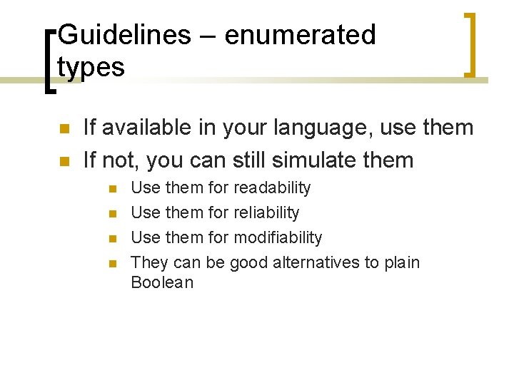 Guidelines – enumerated types If available in your language, use them If not, you