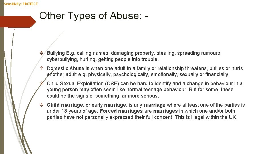 Sensitivity: PROTECT Other Types of Abuse: - Bullying E. g. calling names, damaging property,