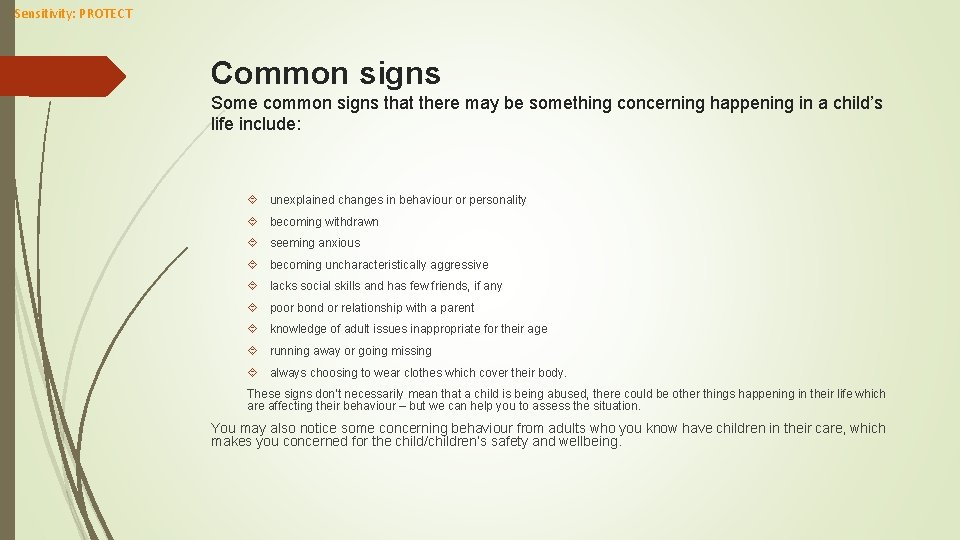 Sensitivity: PROTECT Common signs Some common signs that there may be something concerning happening