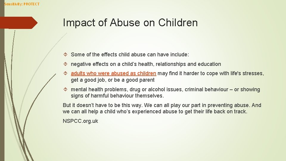 Sensitivity: PROTECT Impact of Abuse on Children Some of the effects child abuse can