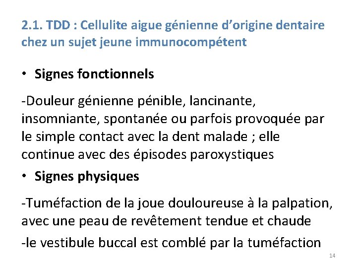 2. 1. TDD : Cellulite aigue génienne d’origine dentaire chez un sujet jeune immunocompétent