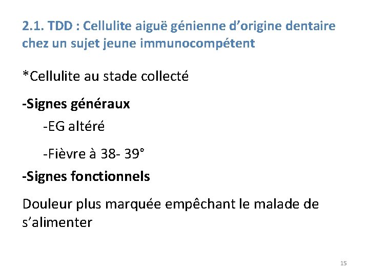 2. 1. TDD : Cellulite aiguë génienne d’origine dentaire chez un sujet jeune immunocompétent