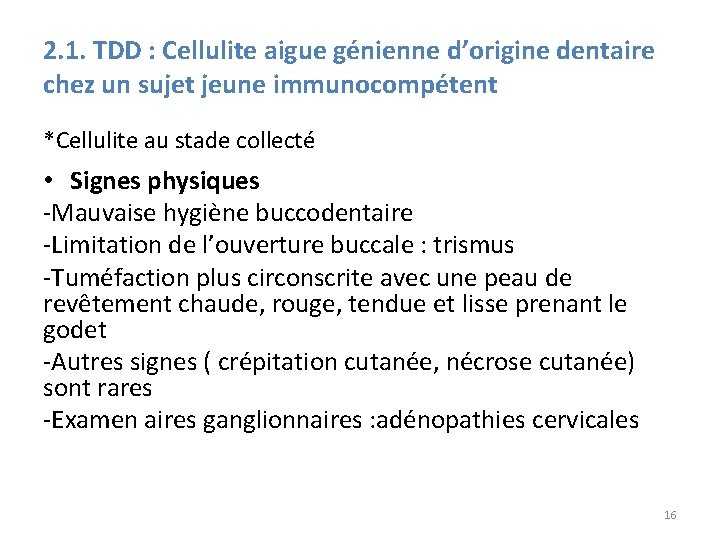 2. 1. TDD : Cellulite aigue génienne d’origine dentaire chez un sujet jeune immunocompétent