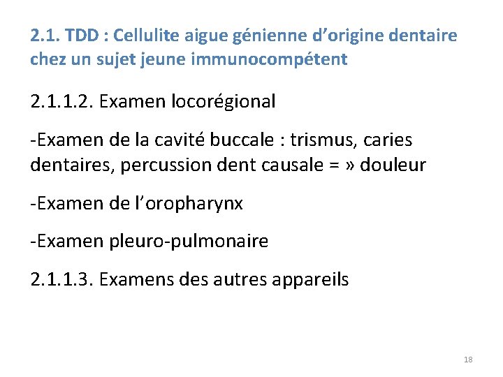 2. 1. TDD : Cellulite aigue génienne d’origine dentaire chez un sujet jeune immunocompétent