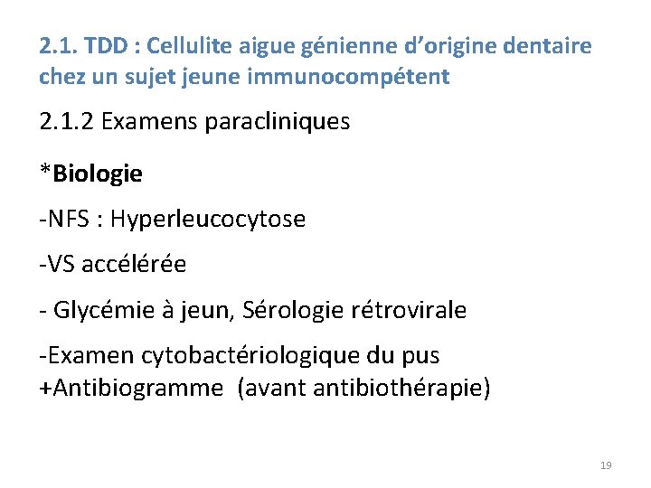 2. 1. TDD : Cellulite aigue génienne d’origine dentaire chez un sujet jeune immunocompétent