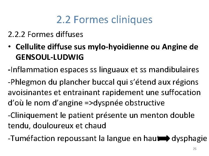 2. 2 Formes cliniques 2. 2. 2 Formes diffuses • Cellulite diffuse sus mylo-hyoidienne