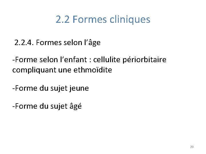 2. 2 Formes cliniques 2. 2. 4. Formes selon l’âge -Forme selon l’enfant :