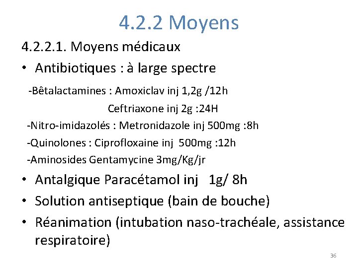 4. 2. 2 Moyens 4. 2. 2. 1. Moyens médicaux • Antibiotiques : à