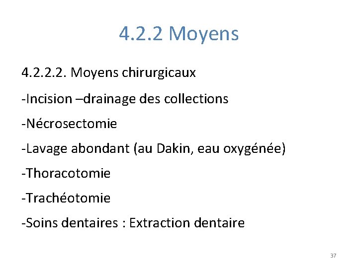4. 2. 2 Moyens 4. 2. 2. 2. Moyens chirurgicaux -Incision –drainage des collections