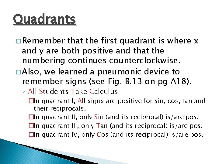 Quadrants � Remember that the first quadrant is where x and y are both