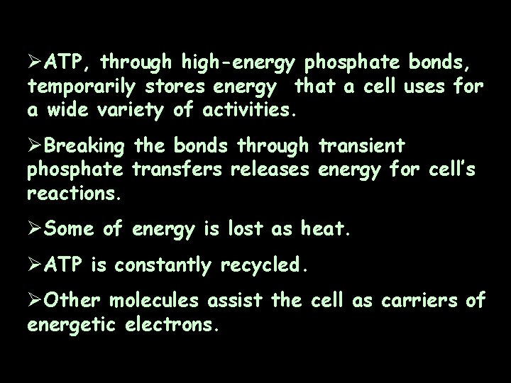 ØATP, through high-energy phosphate bonds, temporarily stores energy that a cell uses for a