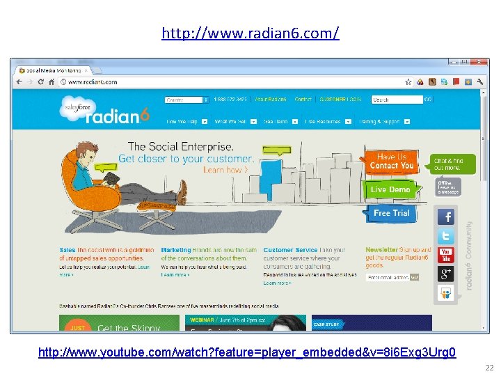http: //www. radian 6. com/ http: //www. youtube. com/watch? feature=player_embedded&v=8 i 6 Exg 3