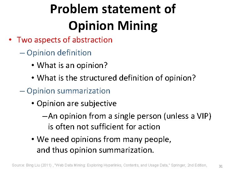 Problem statement of Opinion Mining • Two aspects of abstraction – Opinion definition •