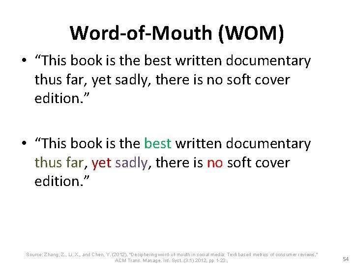 Word-of-Mouth (WOM) • “This book is the best written documentary thus far, yet sadly,