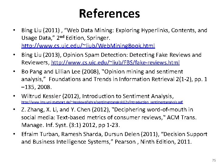 References • Bing Liu (2011) , “Web Data Mining: Exploring Hyperlinks, Contents, and Usage