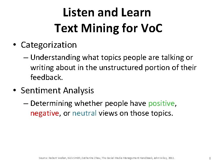 Listen and Learn Text Mining for Vo. C • Categorization – Understanding what topics