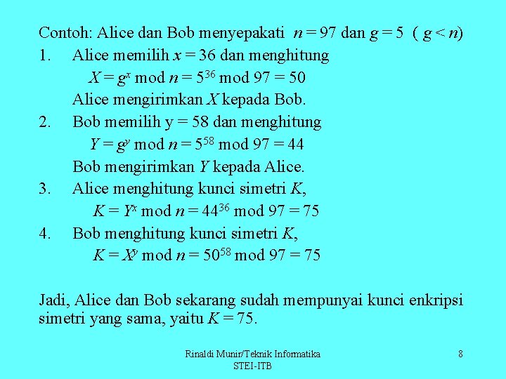 Contoh: Alice dan Bob menyepakati n = 97 dan g = 5 ( g