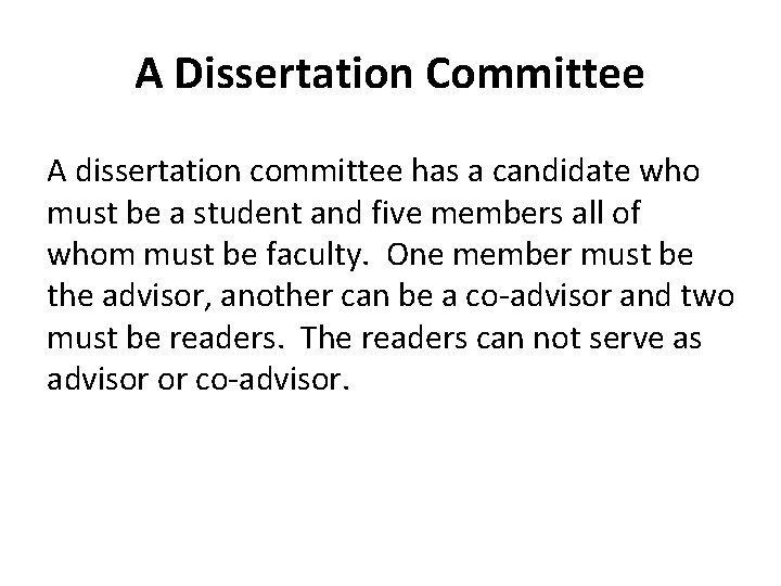 A Dissertation Committee A dissertation committee has a candidate who must be a student