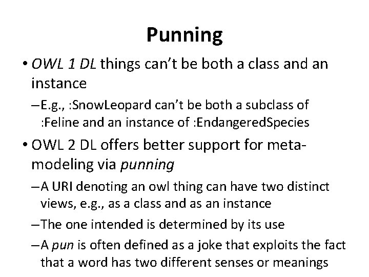 Punning • OWL 1 DL things can’t be both a class and an instance
