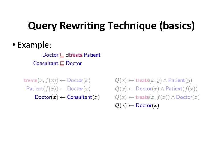 Query Rewriting Technique (basics) • Example: 