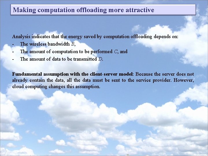 Making computation offloading more attractive Analysis indicates that the energy saved by computation offloading Making computation offloading more attractive Analysis indicates that the energy saved by computation offloading