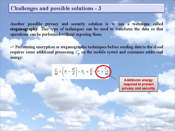 Challenges and possible solutions - 3 Another possible privacy and security solution is to Challenges and possible solutions - 3 Another possible privacy and security solution is to