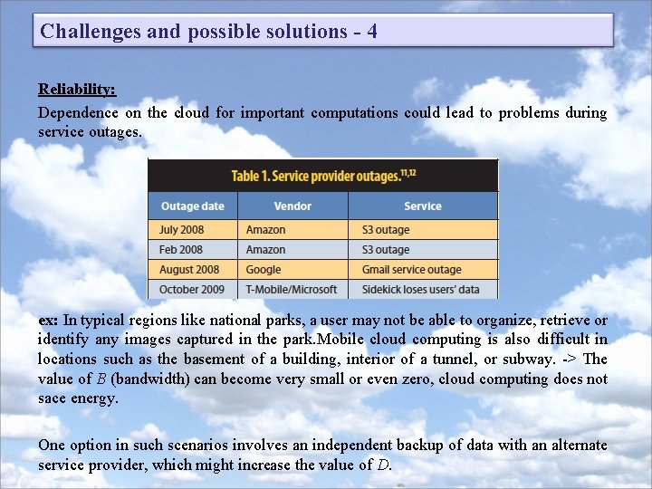 Challenges and possible solutions - 4 Reliability: Dependence on the cloud for important computations Challenges and possible solutions - 4 Reliability: Dependence on the cloud for important computations