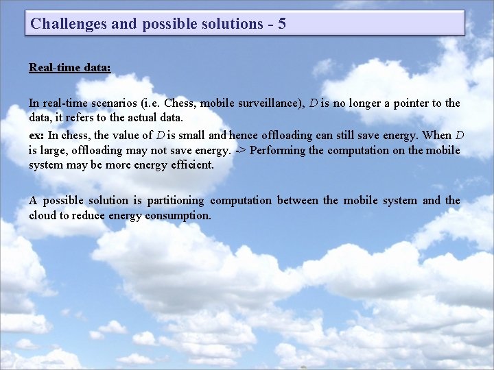 Challenges and possible solutions - 5 Real-time data: In real-time scenarios (i. e. Chess, Challenges and possible solutions - 5 Real-time data: In real-time scenarios (i. e. Chess,
