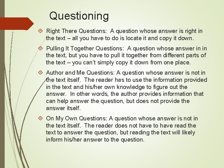 Questioning Right There Questions: A question whose answer is right in the text –