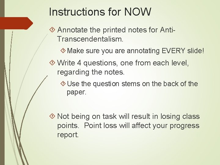 Instructions for NOW Annotate the printed notes for Anti. Transcendentalism. Make sure you are