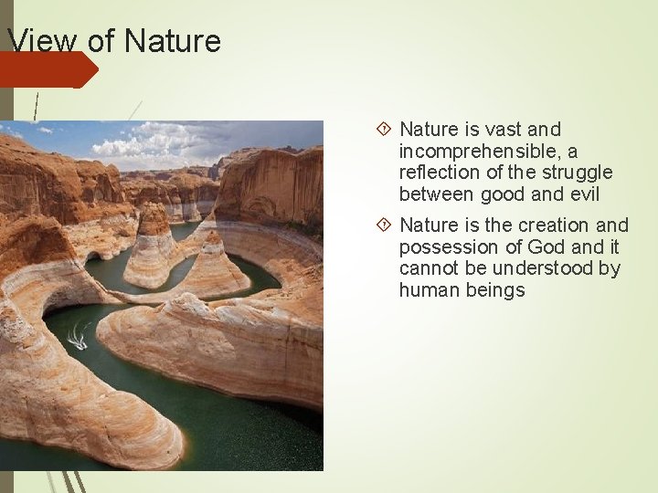 View of Nature is vast and incomprehensible, a reflection of the struggle between good