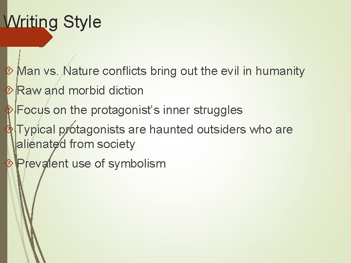 Writing Style Man vs. Nature conflicts bring out the evil in humanity Raw and