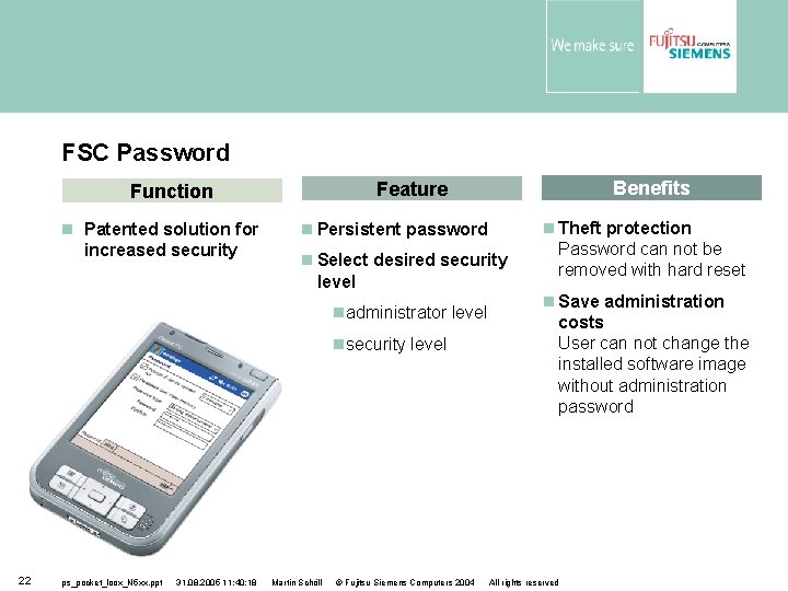 FSC Password Patented solution for increased security Persistent password Select desired security level administrator