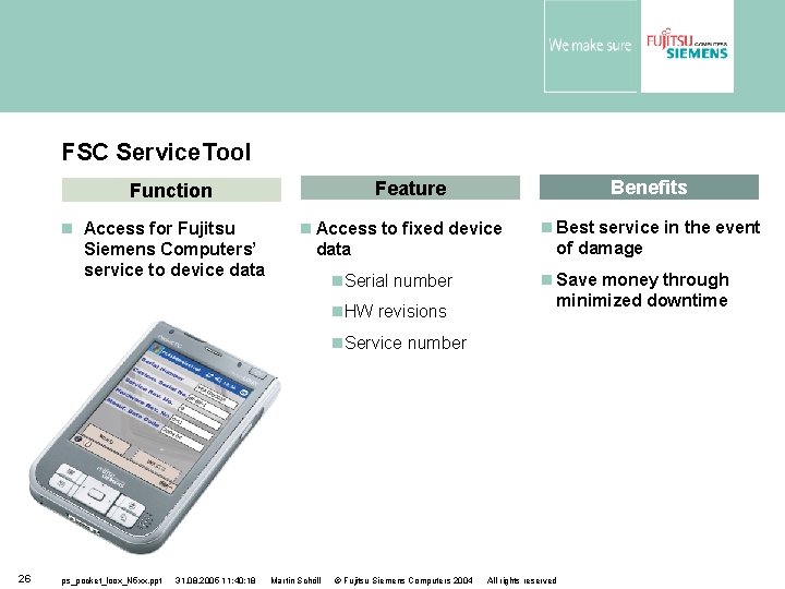 FSC Service. Tool Access for Fujitsu Siemens Computers’ service to device data Benefits Feature
