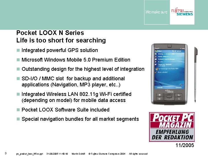 Pocket LOOX N Series Life is too short for searching Integrated powerful GPS solution