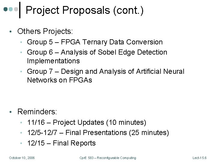 Project Proposals (cont. ) • Others Projects: • Group 5 – FPGA Ternary Data