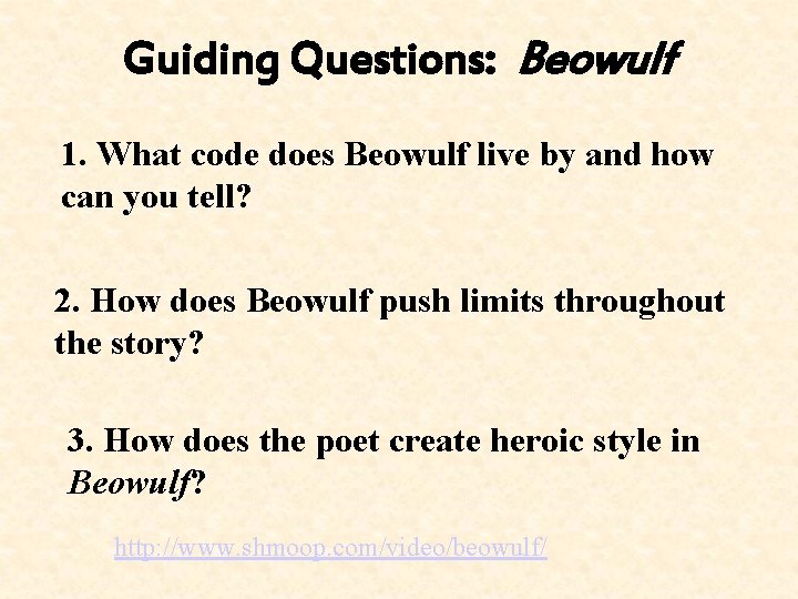 Guiding Questions: Beowulf 1. What code does Beowulf live by and how can you