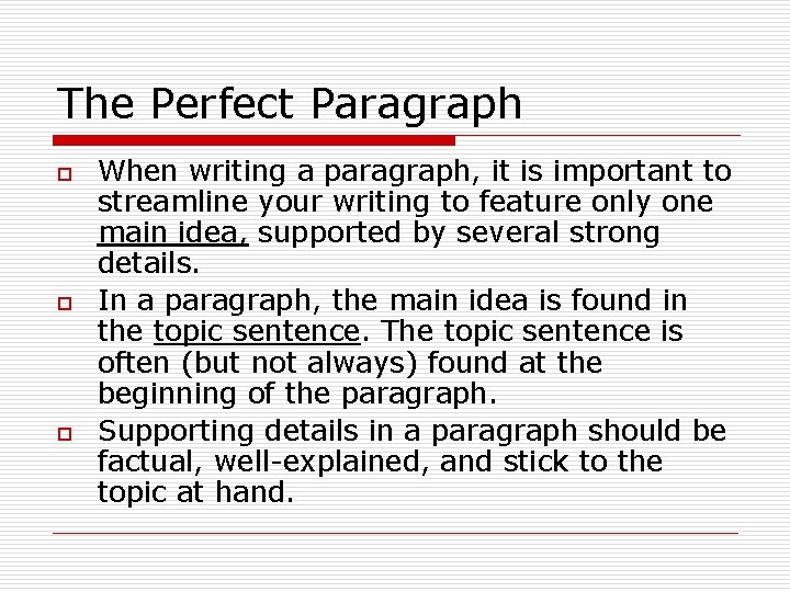 The Perfect Paragraph o o o When writing a paragraph, it is important to