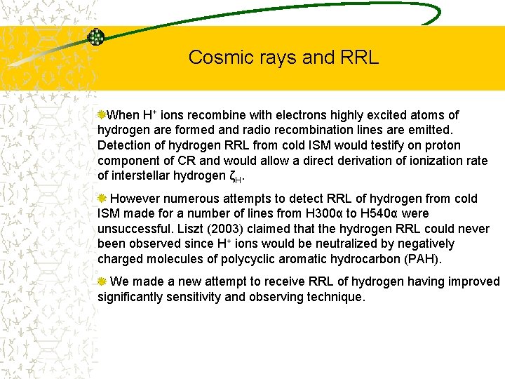 Cosmic rays and RRL When H+ ions recombine with electrons highly excited atoms of