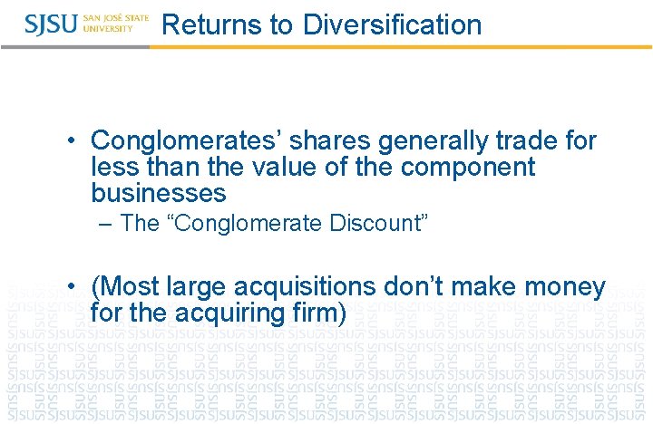 Returns to Diversification • Conglomerates’ shares generally trade for less than the value of