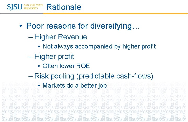 Rationale • Poor reasons for diversifying… – Higher Revenue • Not always accompanied by