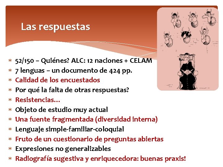 Las respuestas 52/150 – Quiénes? ALC: 12 naciones + CELAM 7 lenguas – un