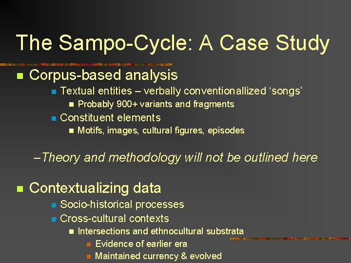 The Sampo-Cycle: A Case Study n Corpus-based analysis n Textual entities – verbally conventionallized