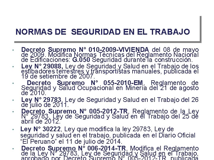 NORMAS DE SEGURIDAD EN EL TRABAJO • • Decreto Supremo N° 010 -2009 -VIVIENDA