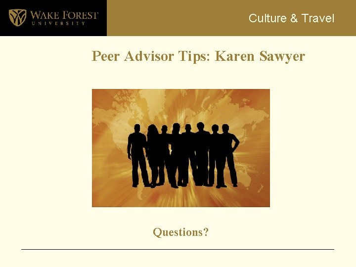 Culture & Travel Peer Advisor Tips: Karen Sawyer Questions? 