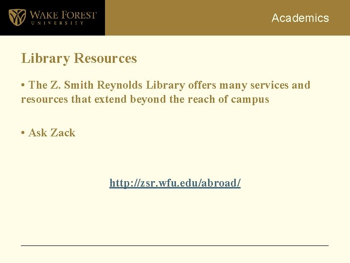 Academics Library Resources • The Z. Smith Reynolds Library offers many services and resources