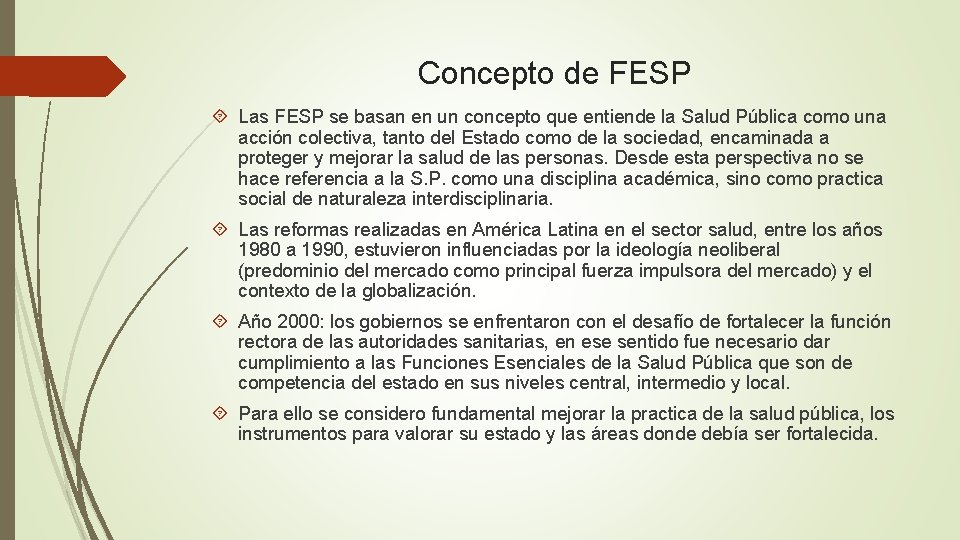 Concepto de FESP Las FESP se basan en un concepto que entiende la Salud