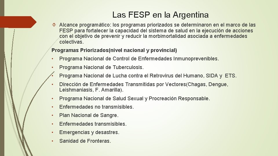 Las FESP en la Argentina Alcance programático: los programas priorizados se determinaron en el