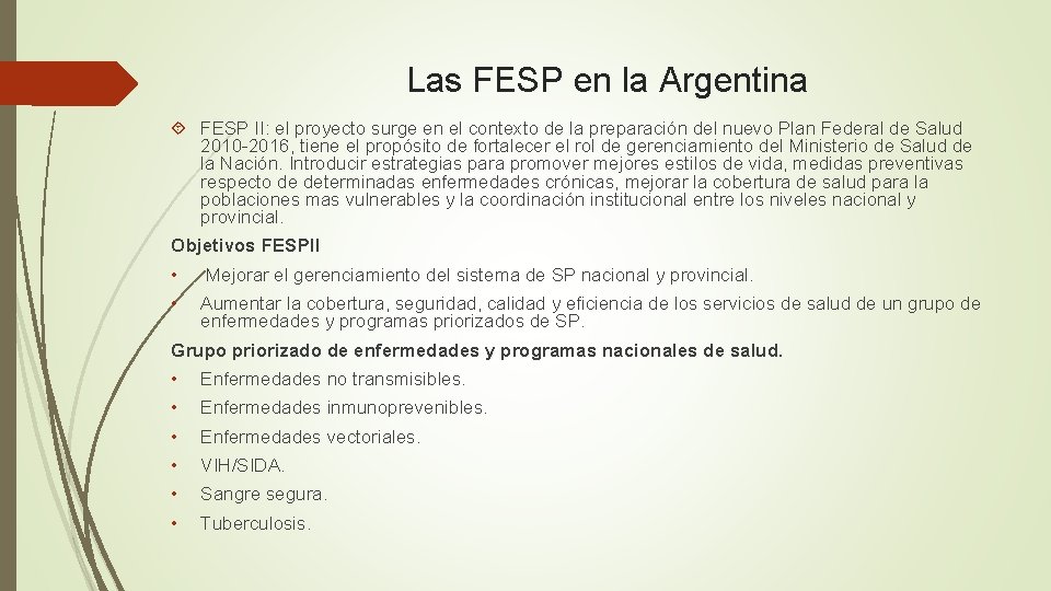 Las FESP en la Argentina FESP II: el proyecto surge en el contexto de